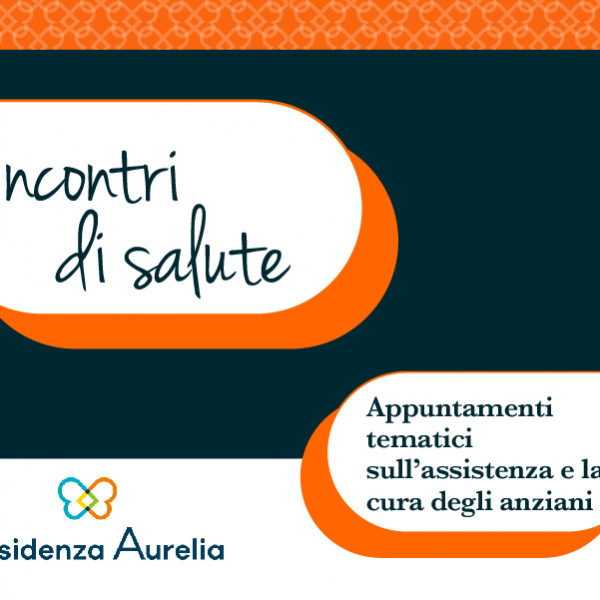 Residenza Aurelia | Incontri di salute 2022