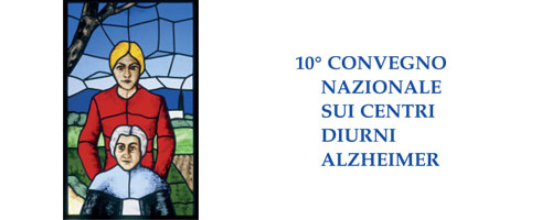 10° Convegno Nazionale sui Centri Diurni Alzheimer