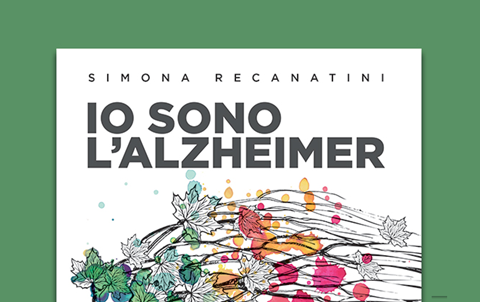 “IO SONO ALZHEIMER”, GUIDA PRATICA PER CONOSCERE E AFFRONTARE LA MALATTIA