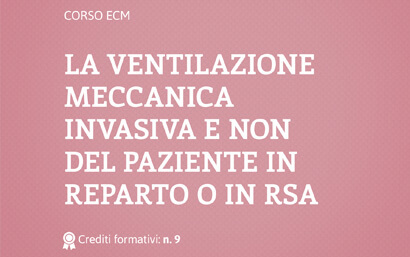 LA VENTILAZIONE MECCANICA  INVASIVA E NON DEL PAZIENTE IN REPARTO O IN RSA