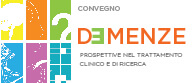 DEMENZE: PROSPETTIVE NEL TRATTAMENTO CLINICO E DI RICERCA