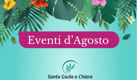 Santa Giulia e Chiara | Eventi d’agosto 2022