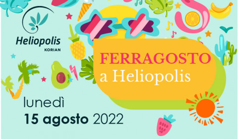 Heliopolis <br>Festa di Ferragosto