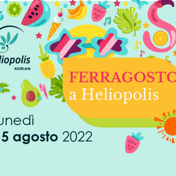 Heliopolis <br>Festa di Ferragosto